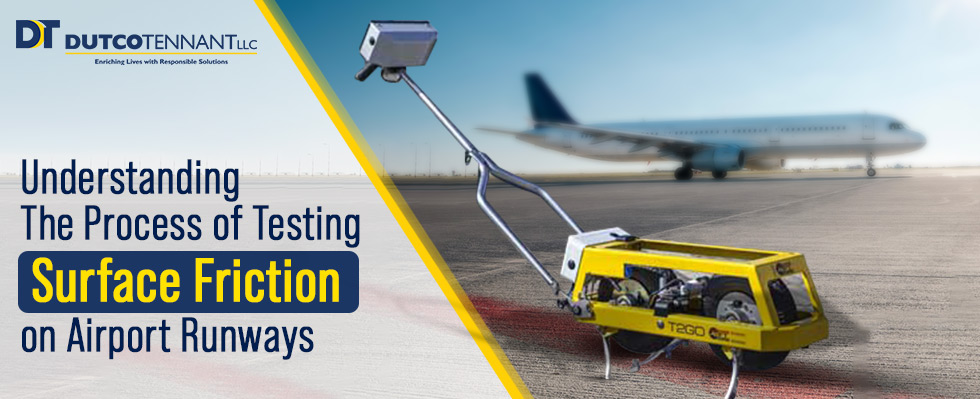 Understanding The Process of Testing Surface Friction on Airport Runways
